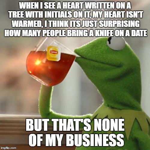 But That's None Of My Business meme example 1