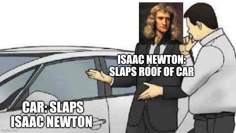 Car Salesman Slaps Roof meme example 1