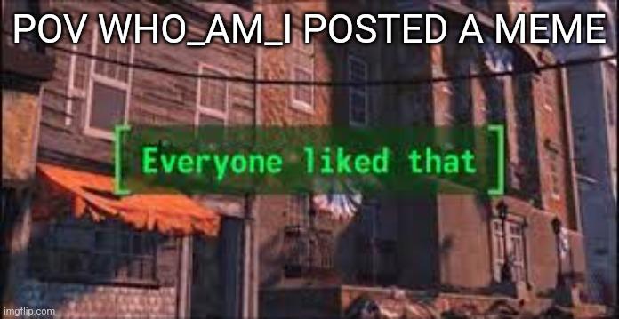 Everyone Liked That meme example 2