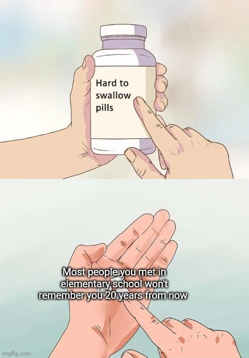 Hard To Swallow Pills meme example 1