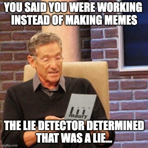 Maury Lie Detector meme example 3