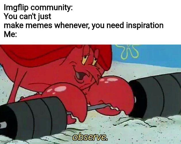 Observe (SpongeBob) meme example 3