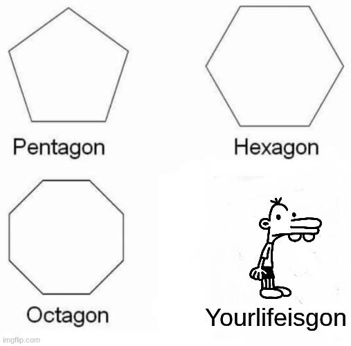 Pentagon Hexagon Octagon meme example 2