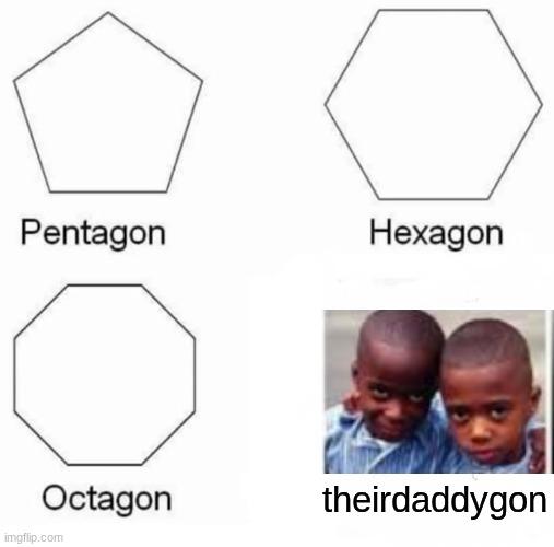 Pentagon Hexagon Octagon meme example 3