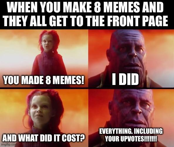 Thanos What Did It Cost meme example 2