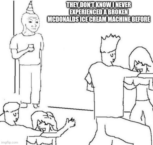 They Don't Know meme example 1