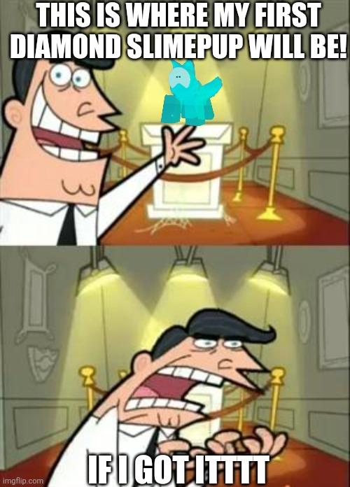 This Is Where I'd Put My Trophy If I Had One meme example 3