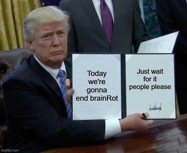 Trump Bill Signing meme example 3