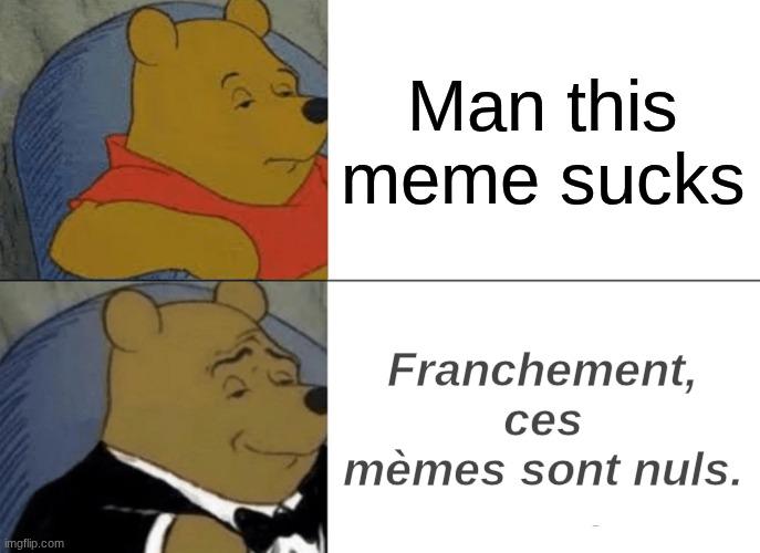 Tuxedo Winnie The Pooh meme example 3