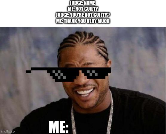 Yo Dawg Heard You meme example 1