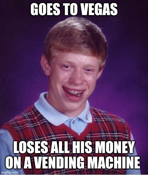 Bad Luck Brian meme example 3
