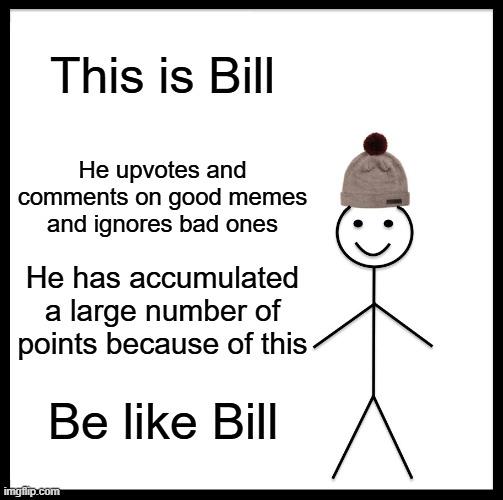 Be Like Bill meme example 2