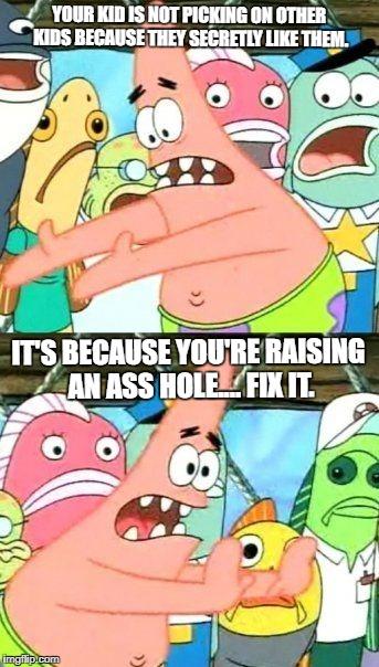 Put It Somewhere Else Patrick meme example 1