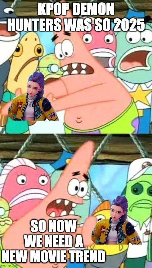 Put It Somewhere Else Patrick meme example 2