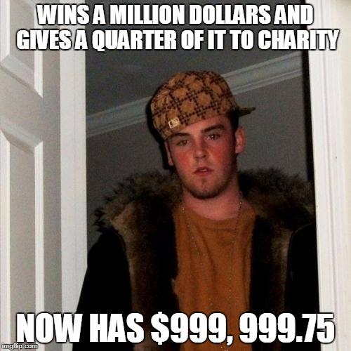 Scumbag Steve meme example 1