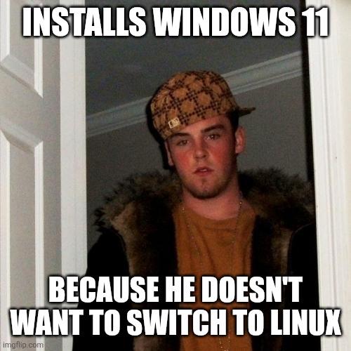 Scumbag Steve meme example 2