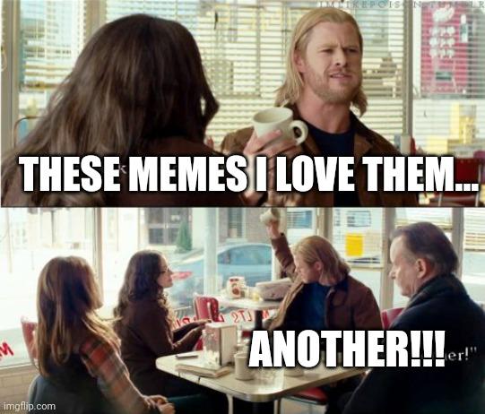 Thor Another One meme example 3