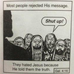 They Hated Jesus Because He Told Them The Truth