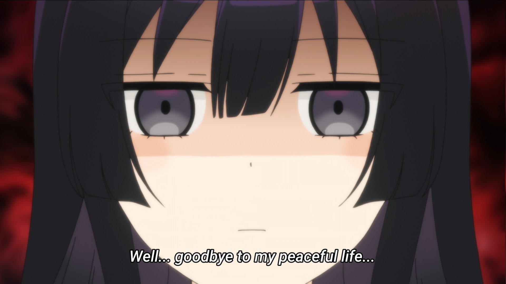 "Well...goodbye to my peaceful life."