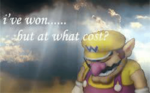 I've Won But At What Cost